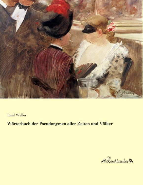 Produktbild: W&ouml;rterbuch der Pseudonymen aller Zeiten und V&ouml;lker