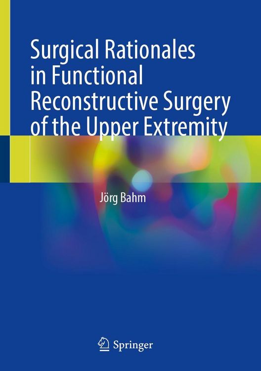 Produktbild: Surgical Rationales in Functional Reconstructive Surgery of the Upper Extremity