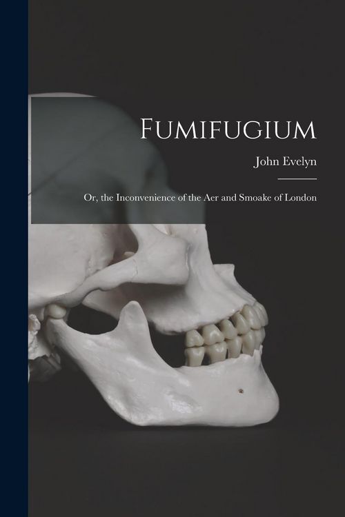 Produktbild: Fumifugium; Or, the Inconvenience of the Aer and Smoake of London