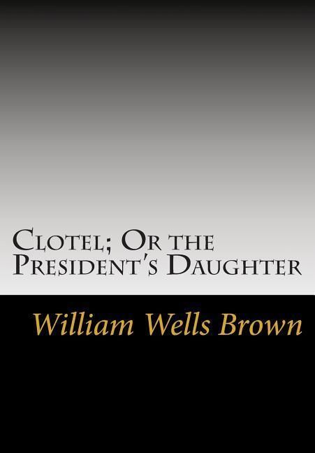 Produktbild: Clotel; Or the President's Daughter