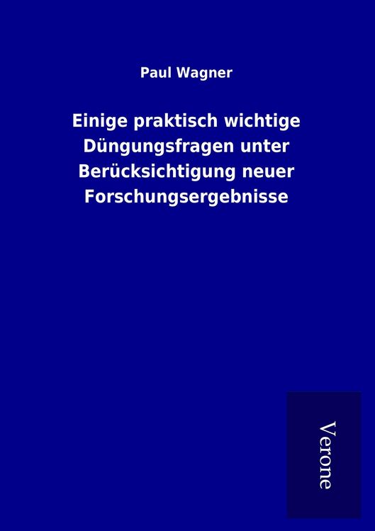 Produktbild: Einige praktisch wichtige D&uuml;ngungsfragen unter Ber&uuml;cksichtigung neuer Forschungsergebnisse