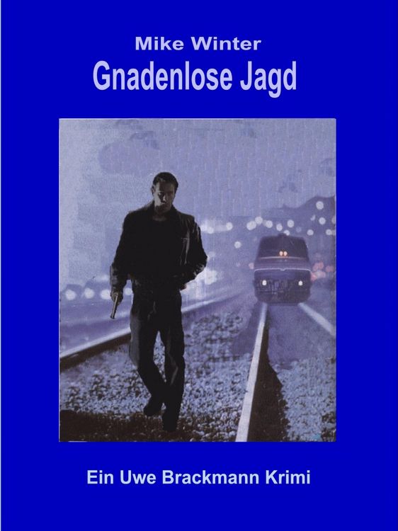 Produktbild: Gnadenlose Jagd. Mike Winter Kriminalserie, Band 1. Spannender Kriminalroman &uuml;ber Verbrechen, Mord, Intrigen und Verrat.