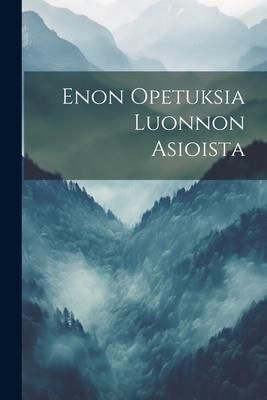 Produktbild: Enon Opetuksia Luonnon Asioista