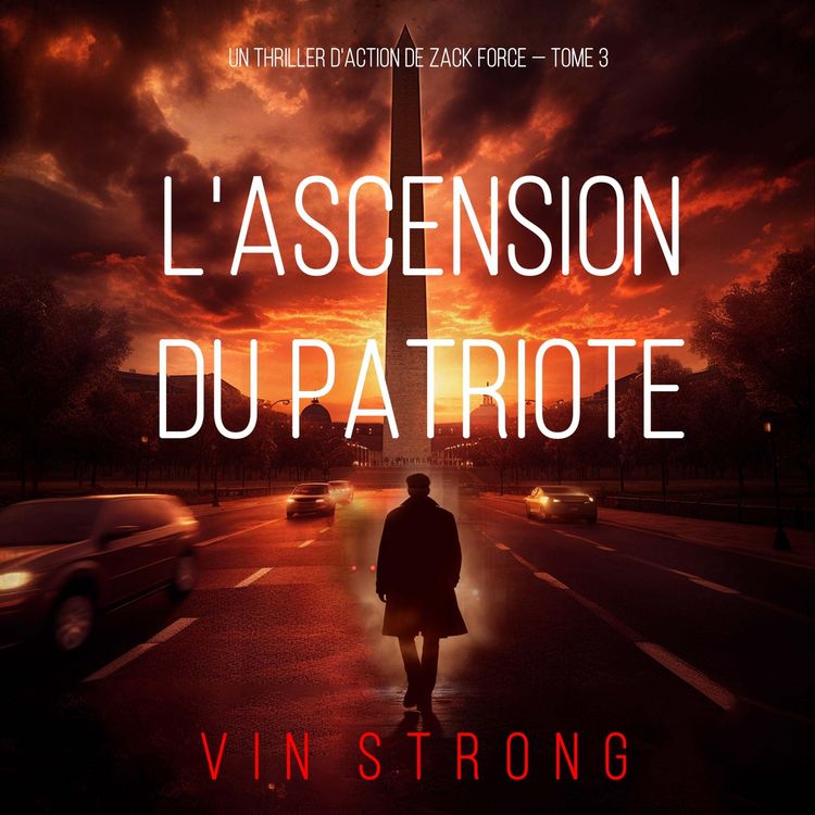 Produktbild: L'ascension du Patriote (Un thriller d'action de Zack Force &mdash; Tome 3)