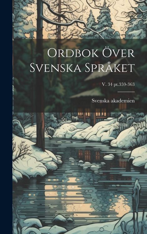 Produktbild: Ordbok &ouml;ver svenska spr&aring;ket; v. 34 pt.359-363
