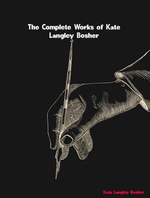 Produktbild: The Complete Works of Kate Langley Bosher