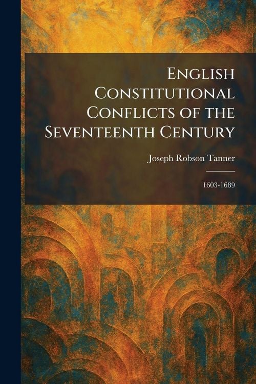 Produktbild: English Constitutional Conflicts of the Seventeenth Century