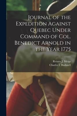 Produktbild: Journal of the Expedition Against Quebec Under Command of Col. Benedict Arnold in the Year 1775 [microform]
