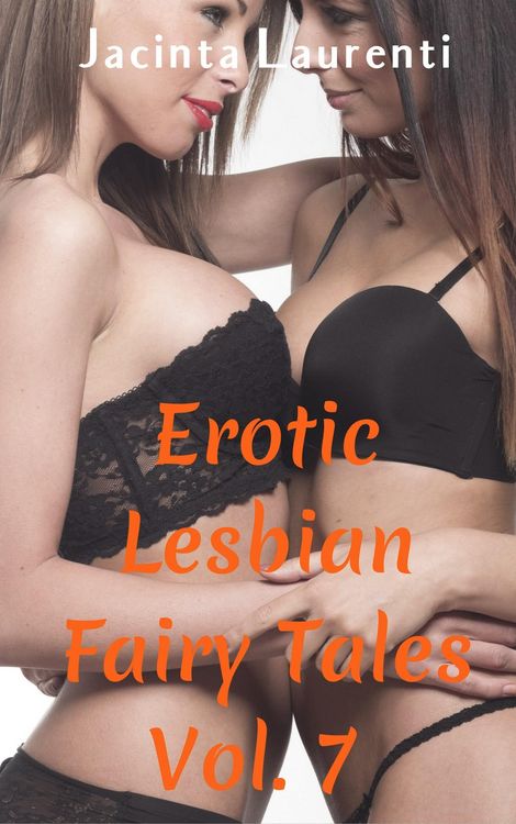 Produktbild: Erotic Lesbian Fairy Tales Vol. 7 (Erotic Lesbian Fairy Tales 3-book Bundles, #5)
