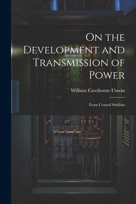 Produktbild: On the Development and Transmission of Power: From Central Stations