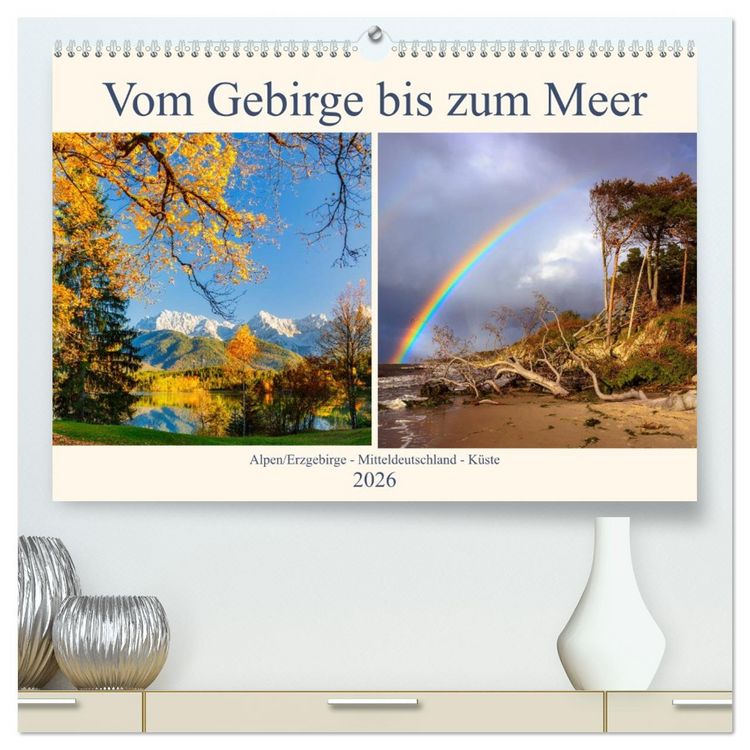 Produktbild: Vom Gebirge bis zum Meer, Alpen/Erzgebirge - Mitteldeutschland - K&uuml;ste (hochwertiger Premium Wandkalender 2026 DIN A2 quer), Kunstdruck in Hochglanz