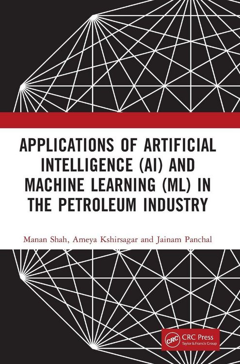 Produktbild: Applications of Artificial Intelligence (AI) and Machine Learning (ML) in the Petroleum Industry