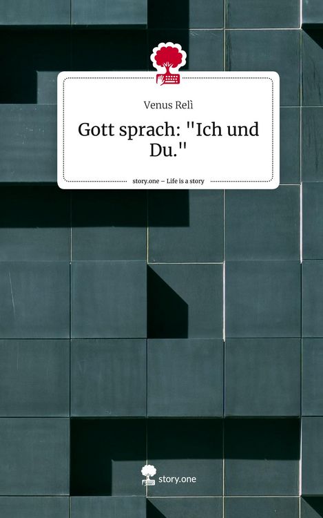 Produktbild: Gott sprach: "Ich und Du.". Life is a Story - story.one