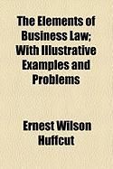 Produktbild: The Elements of Business Law; With Illustrative Examples and Problems