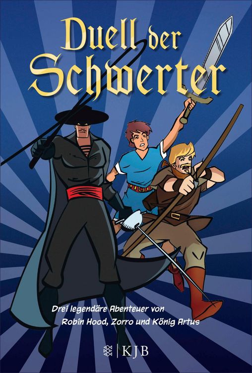 Produktbild: Duell der Schwerter - Drei legend&auml;re Abenteuer von Robin Hood, Zorro und K&ouml;nig Artus