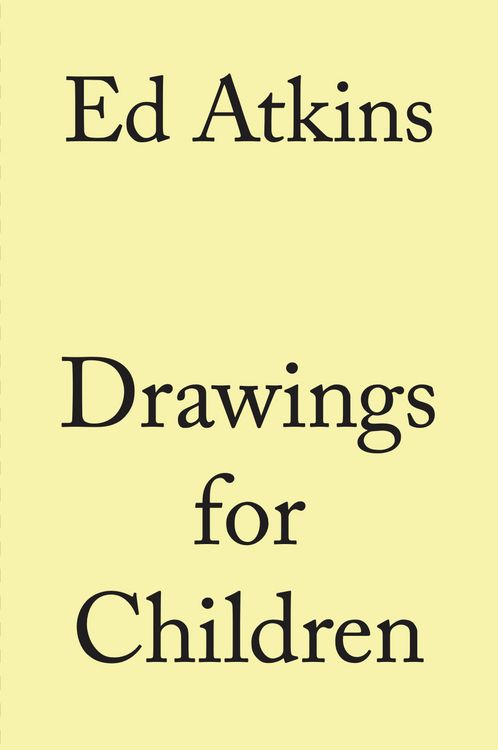 Produktbild: Ed Atkins. Drawings for Children