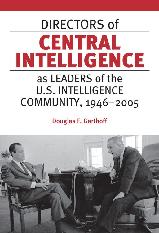 Produktbild: Directors of Central Intelligence as Leaders of the U.S. Intelligence Community, 1946-2005