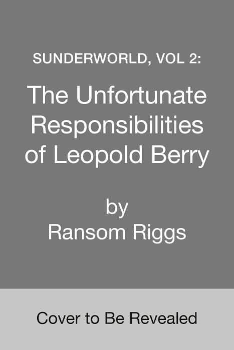 Produktbild: Sunderworld 02: The Unfortunate Responsibilities of Leopold Berry