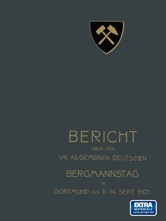 Produktbild: Bericht &uuml;ber den VIII. Allgemeinen Deutschen Bergmannstag zu Dortmund vom 11. bis 14. September 1901