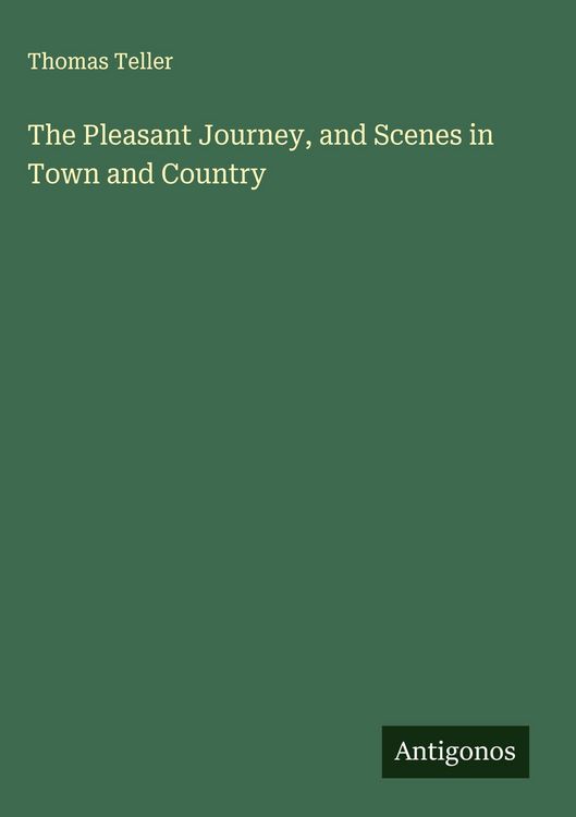 Produktbild: The Pleasant Journey, and Scenes in Town and Country