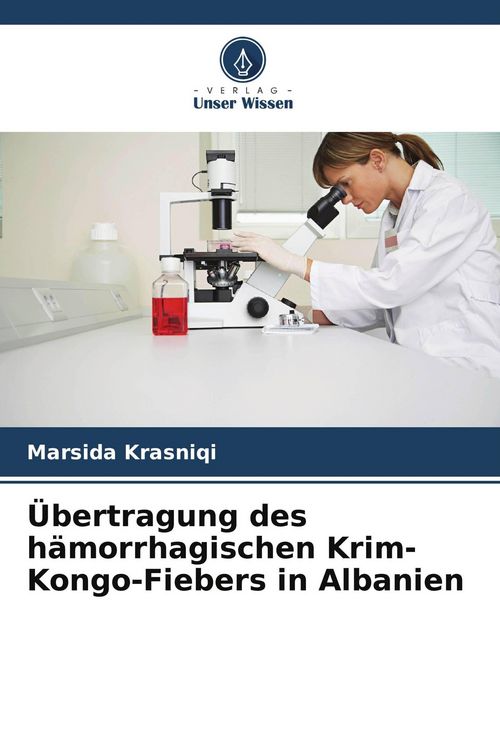 Produktbild: &Uuml;bertragung des h&auml;morrhagischen Krim-Kongo-Fiebers in Albanien