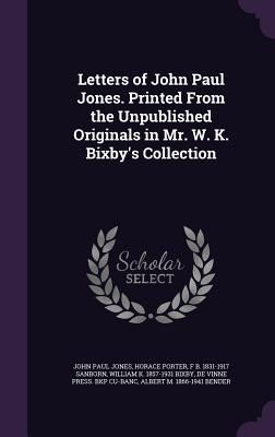 Produktbild: Letters of John Paul Jones. Printed From the Unpublished Originals in Mr. W. K. Bixby's Collection