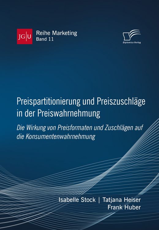 Produktbild: Preispartitionierung und Preiszuschl&auml;ge in der Preiswahrnehmung. Die Wirkung von Preisformaten und Zuschl&auml;gen auf die Konsumentenwahrnehmung