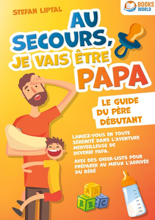 Produktbild: Au secours, je vais &ecirc;tre papa - Le guide du p&egrave;re d&eacute;butant