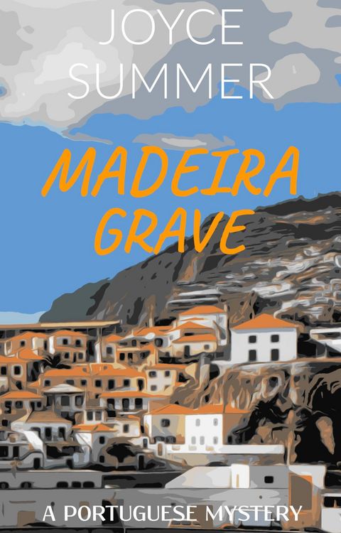 Madeira Grave (A Portuguese Mystery, #1)