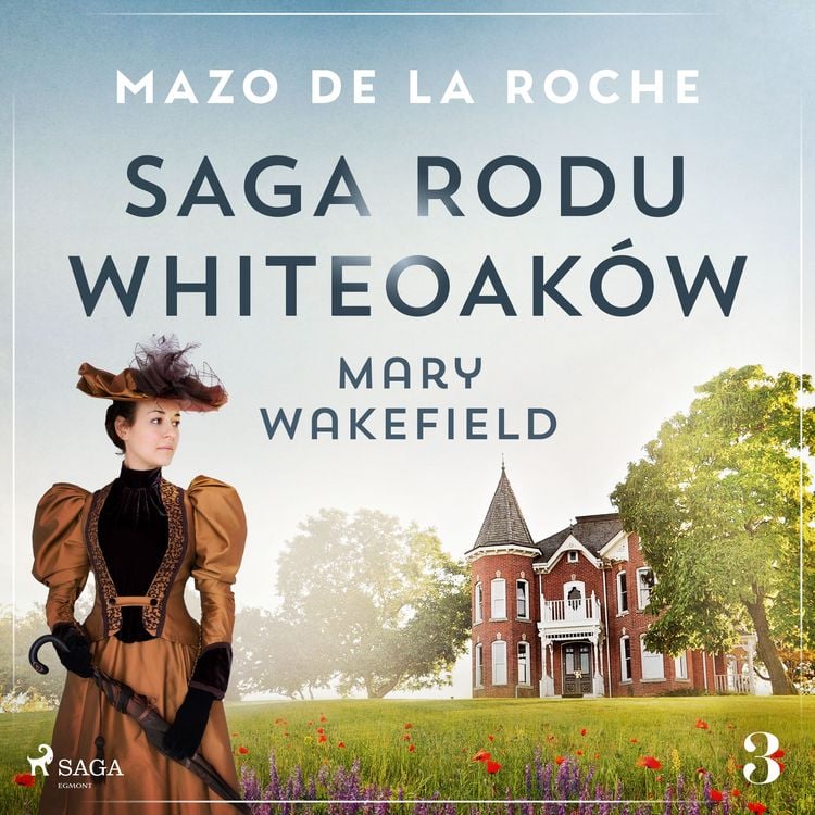 Produktbild: Saga rodu Whiteoak&oacute;w 3 - Mary Wakefield