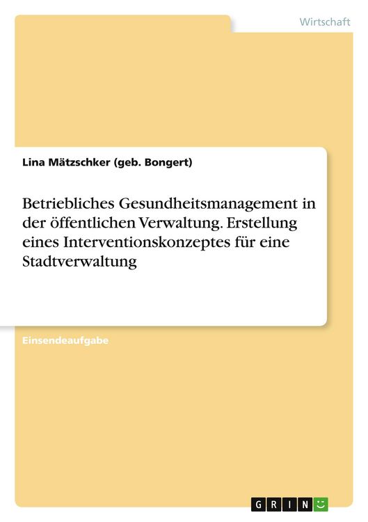 Produktbild: Betriebliches Gesundheitsmanagement in der &ouml;ffentlichen Verwaltung. Erstellung eines Interventionskonzeptes f&uuml;r eine Stadtverwaltung