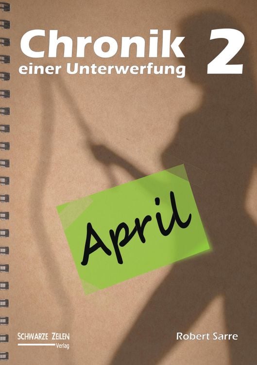 Bild vom Artikel Chronik einer Unterwerfung 2 vom Autor Robert Sarre