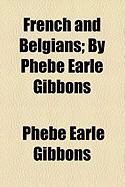 Produktbild: French and Belgians; By Phebe Earle Gibbons