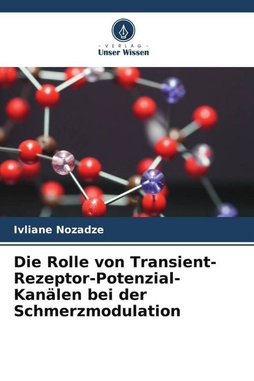 Produktbild: Die Rolle von Transient-Rezeptor-Potenzial-Kan&auml;len bei der Schmerzmodulation