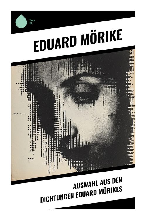 Produktbild: Auswahl aus den Dichtungen Eduard M&ouml;rikes