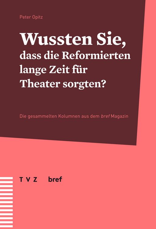 Produktbild: Wussten Sie, dass die Reformierten lange Zeit f&uuml;r Theater sorgten?