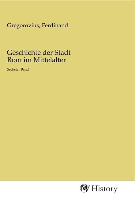 Produktbild: Geschichte der Stadt Rom im Mittelalter