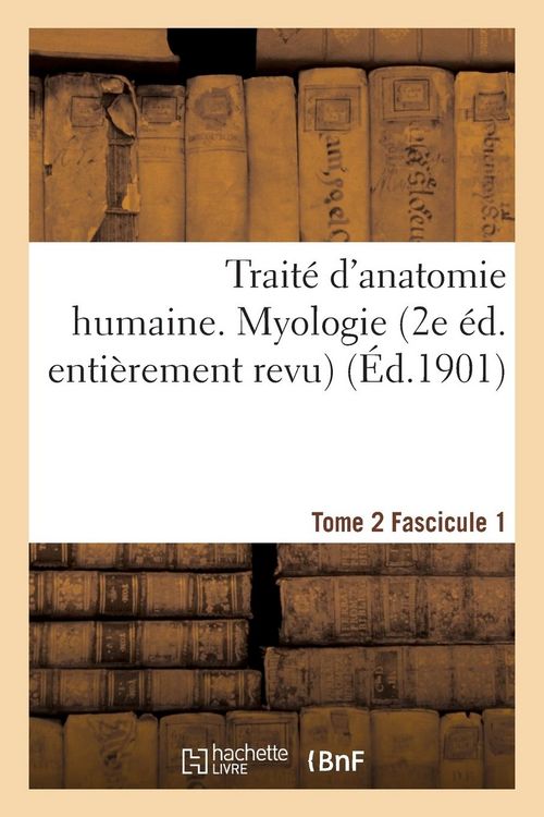 Produktbild: Trait&eacute; d'anatomie humaine. Tome 2. Fascicule 1 (2e &eacute;d. enti&egrave;rement revue)