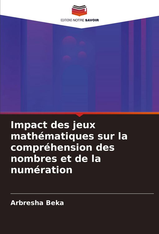 Produktbild: Impact des jeux math&eacute;matiques sur la compr&eacute;hension des nombres et de la num&eacute;ration