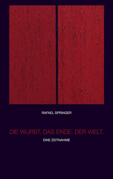 Produktbild: Die Wurst. Das Ende. Der Welt.
