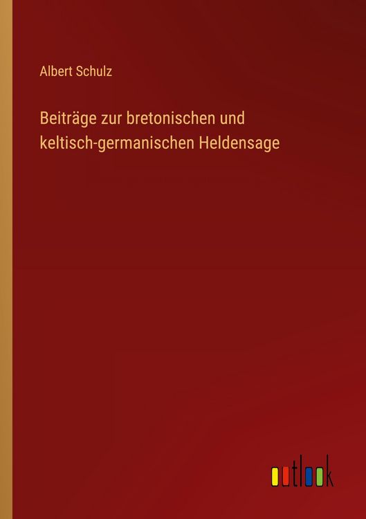 Produktbild: Beitr&auml;ge zur bretonischen und keltisch-germanischen Heldensage