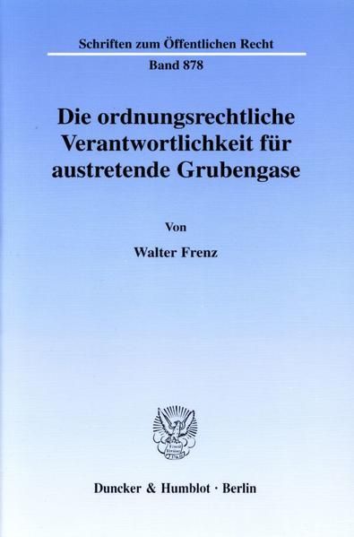 Produktbild: Die ordnungsrechtliche Verantwortlichkeit f&uuml;r austretende Grubengase