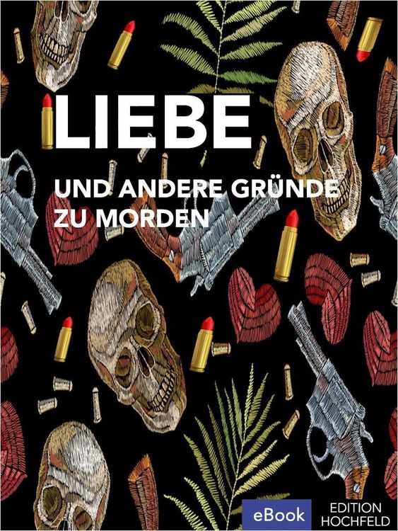 Liebe und andere Gründe zu morden