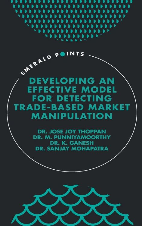 Produktbild: Developing an Effective Model for Detecting Trade-Based Market Manipulation