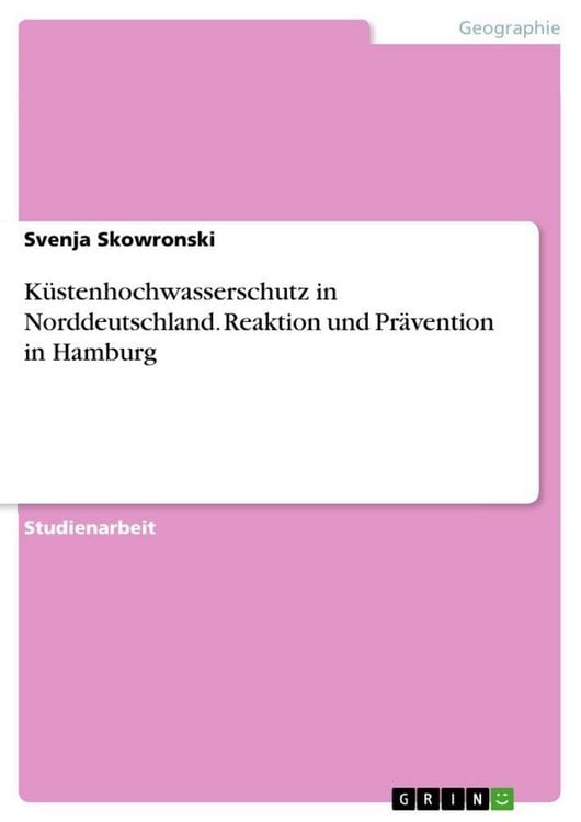 Produktbild: K&uuml;stenhochwasserschutz in Norddeutschland. Reaktion und Pr&auml;vention in Hamburg