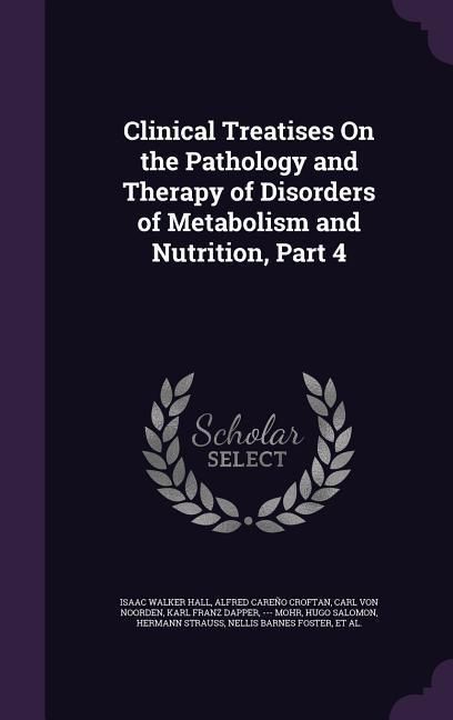 Produktbild: Clinical Treatises On the Pathology and Therapy of Disorders of Metabolism and Nutrition, Part 4