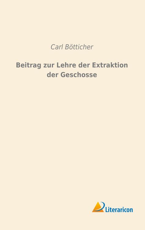 Produktbild: Beitrag zur Lehre der Extraktion der Geschosse