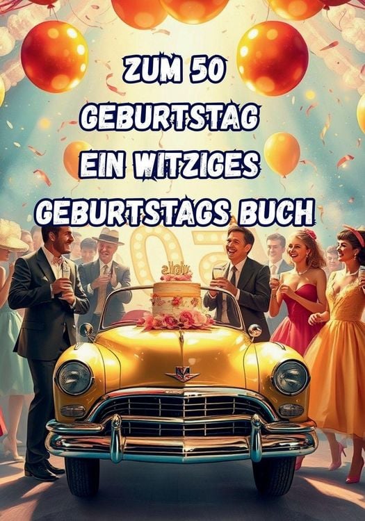 Produktbild: Zum 50 Geburtstag Ein Witziges Geburtstags Buch
