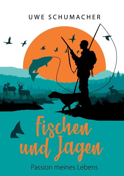 Produktbild: Fischen und Jagen - Passion meines Lebens
