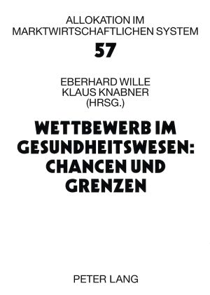 Produktbild: Wettbewerb im Gesundheitswesen: Chancen und Grenzen